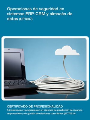 cover image of UF1887--Operaciones de seguridad en sistemas ERP-CRM y almacén de datos